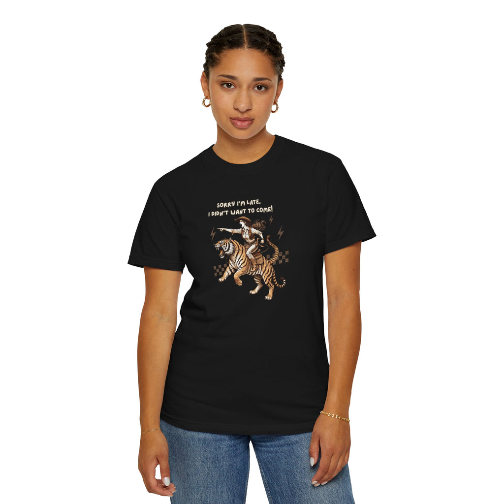 “I'm sorry I'm late, I didn't want to come" Cowgirl and tiger Graphic Tee — Vintage Style T-Shirt