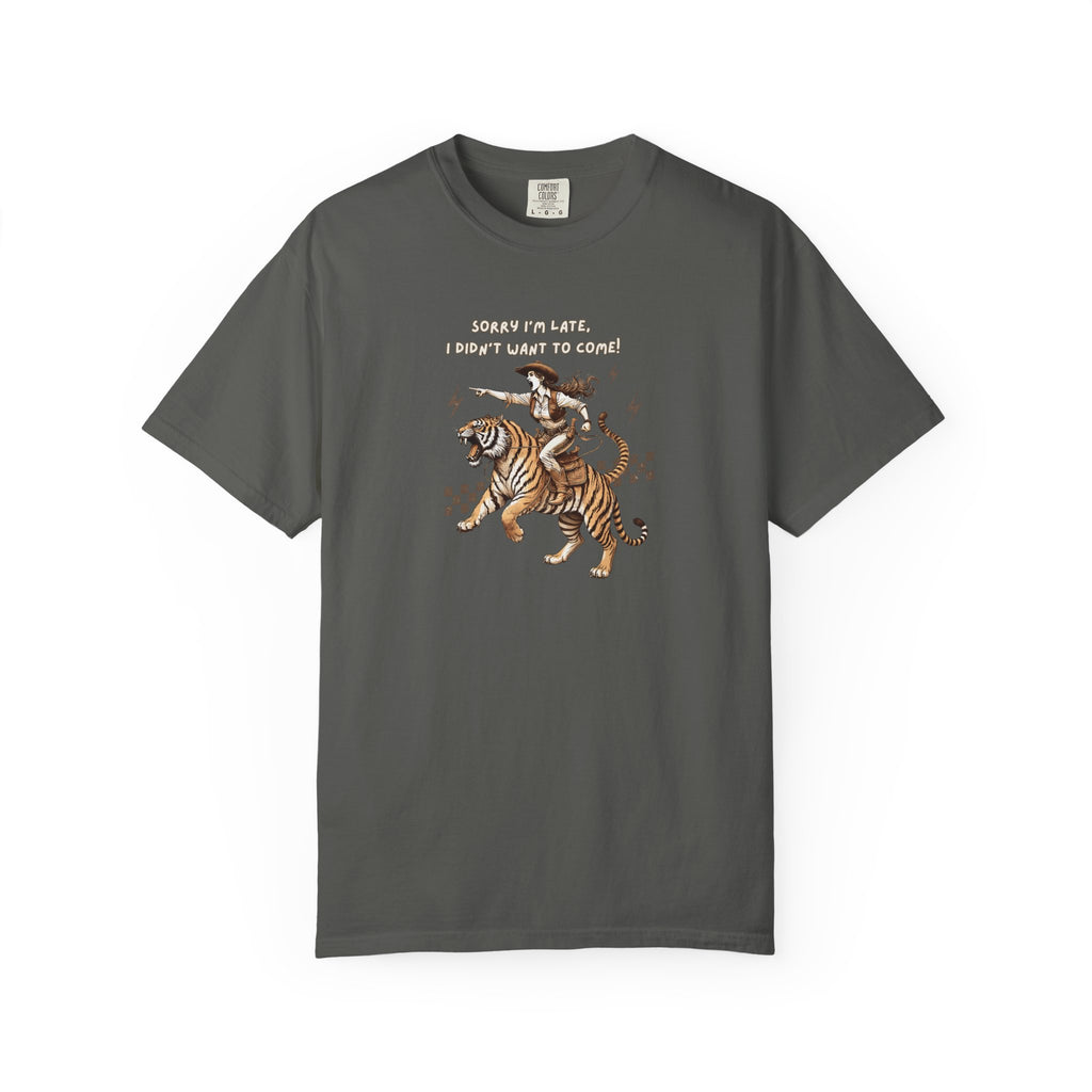 “I'm sorry I'm late, I didn't want to come" Cowgirl and tiger Graphic Tee — Vintage Style T-Shirt