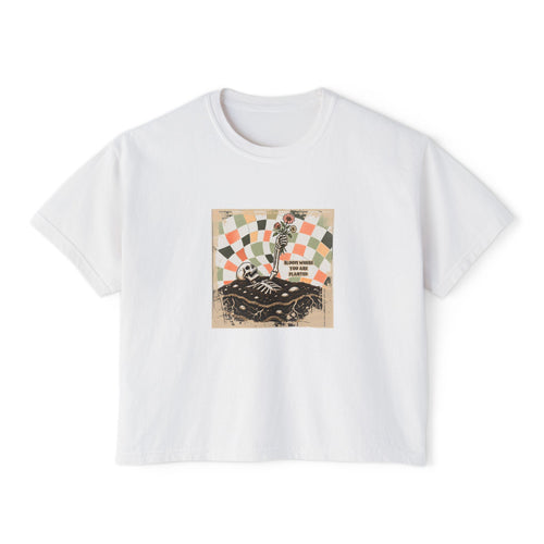 "Bloom where you are planted" Women's Boxy Tee