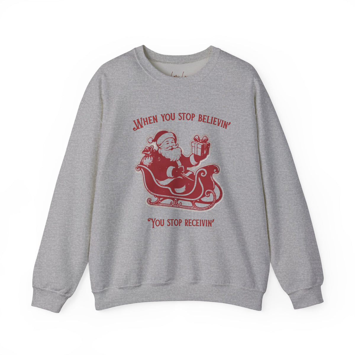 When You Stop Believin' You Stop Receivin''Christmas Sweatshirt – Vintage Santa  Crewneck