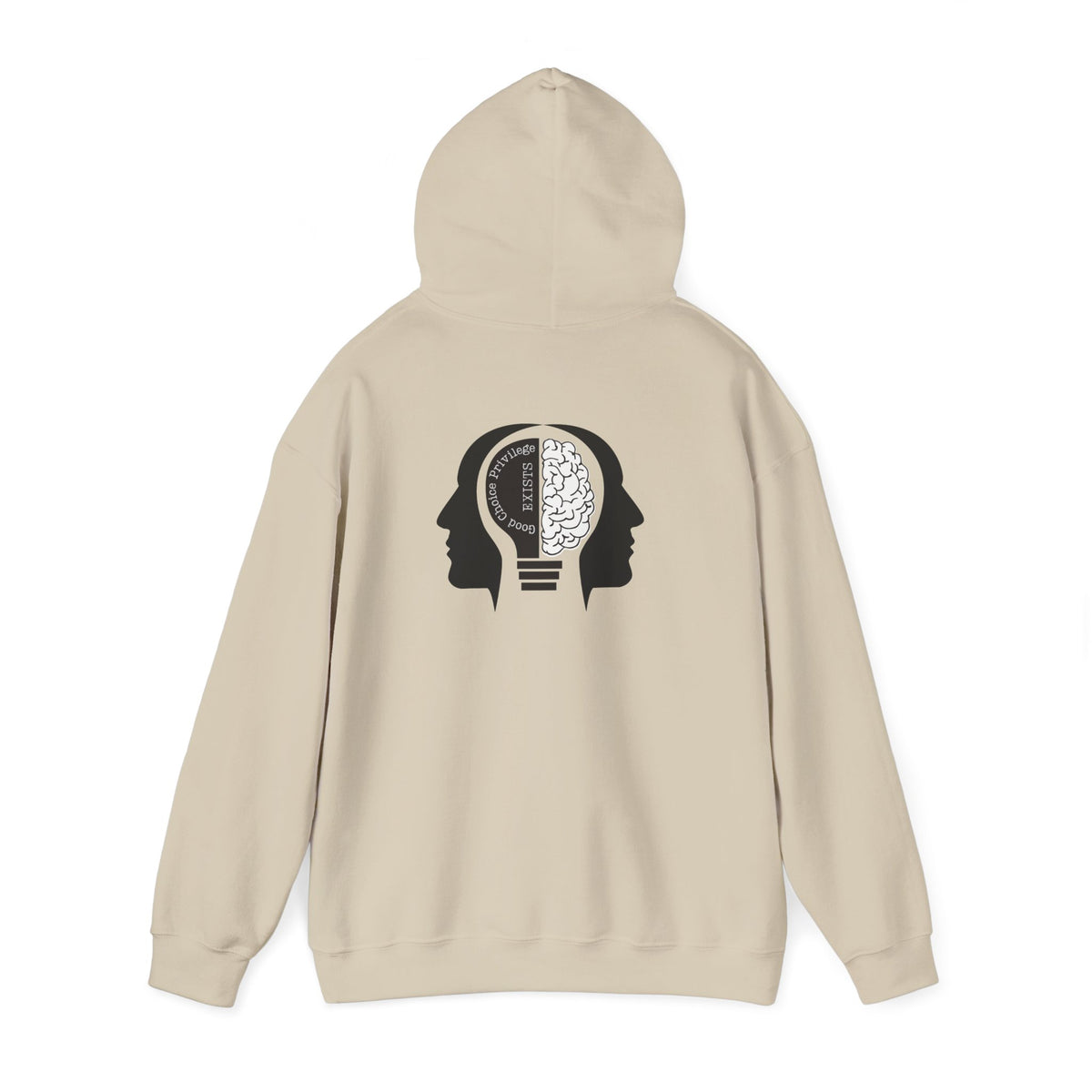 "Good Choice Privilege Exists" — Use your brain Graphic Hooded Sweatshirt