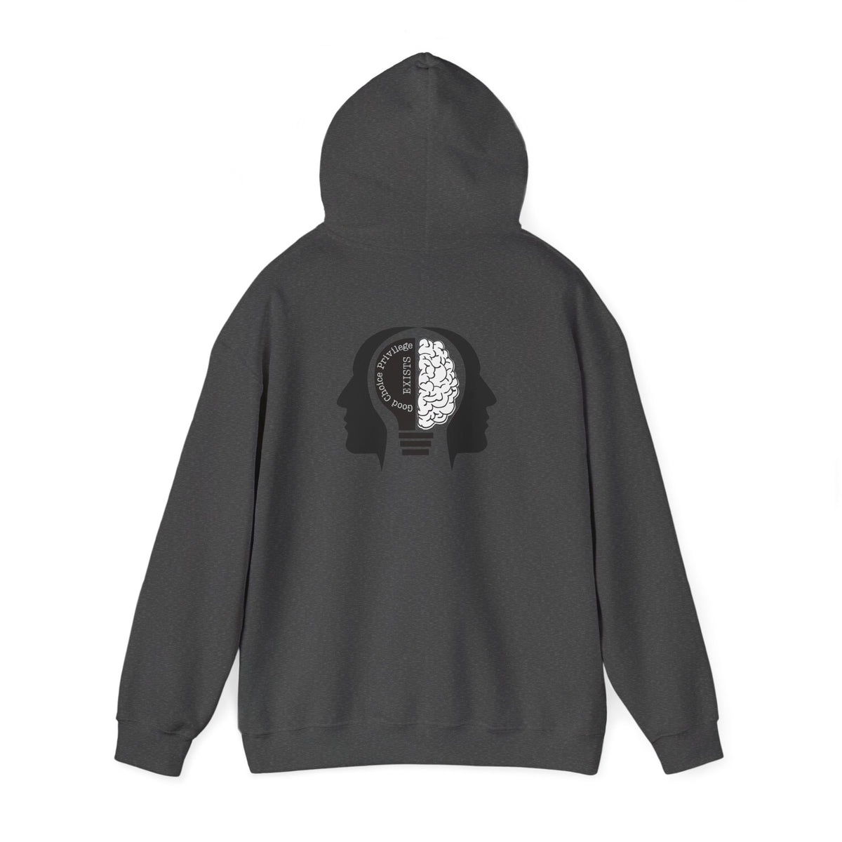 "Good Choice Privilege Exists" — Use your brain Graphic Hooded Sweatshirt