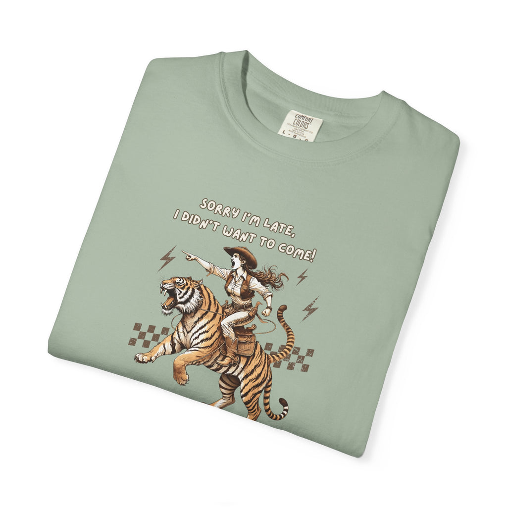 “I'm sorry I'm late, I didn't want to come" Cowgirl and tiger Graphic Tee — Vintage Style T-Shirt