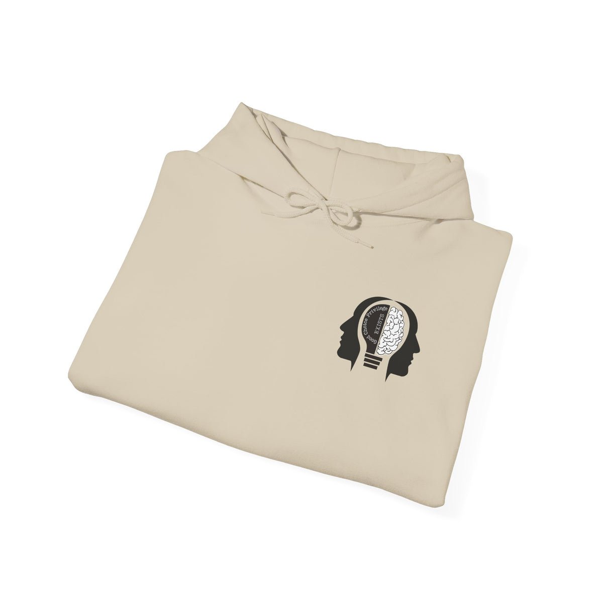 "Good Choice Privilege Exists" — Use your brain Graphic Hooded Sweatshirt