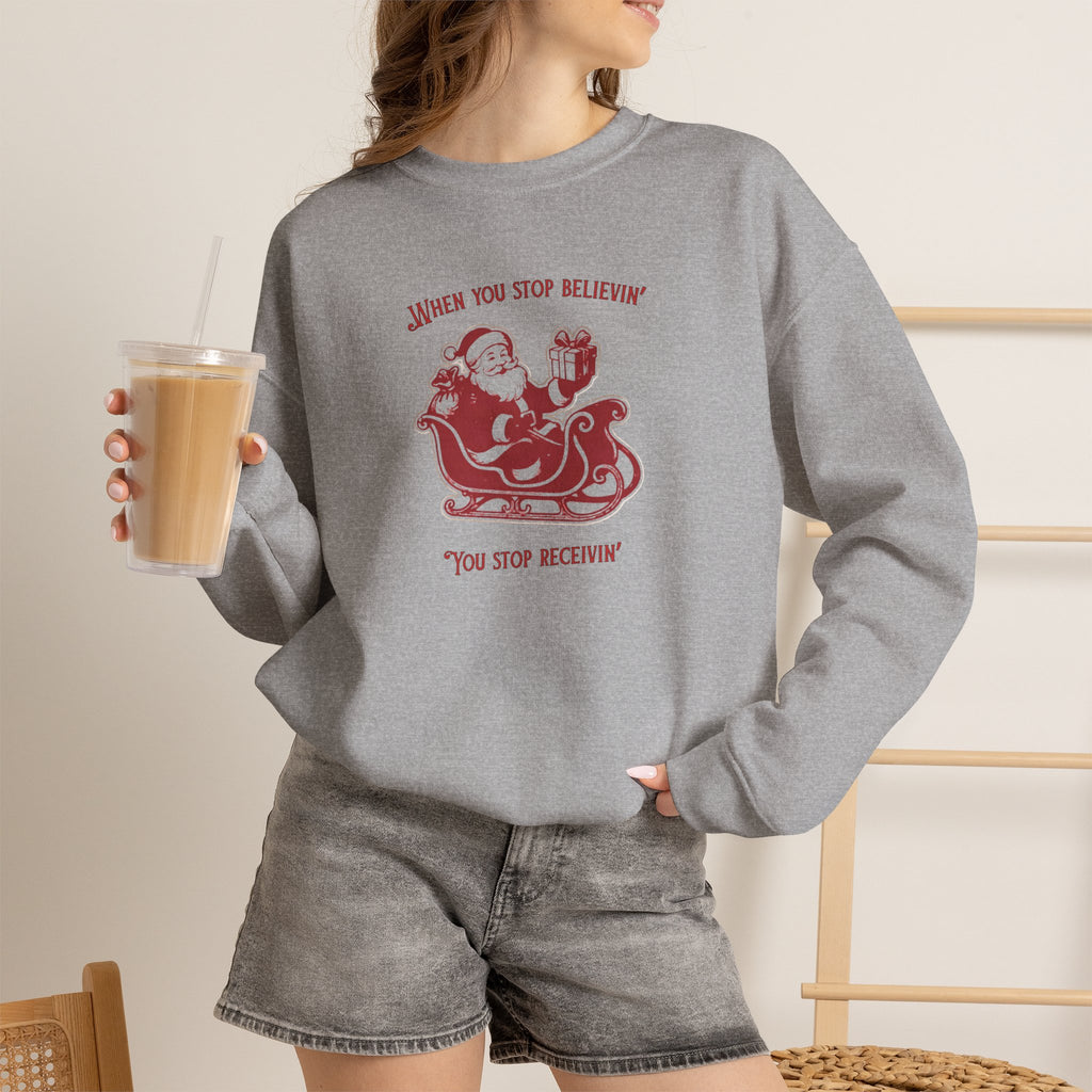 "You Stop believing, you Stop receiving"— Vintage Santa Sleigh Holiday Pullover