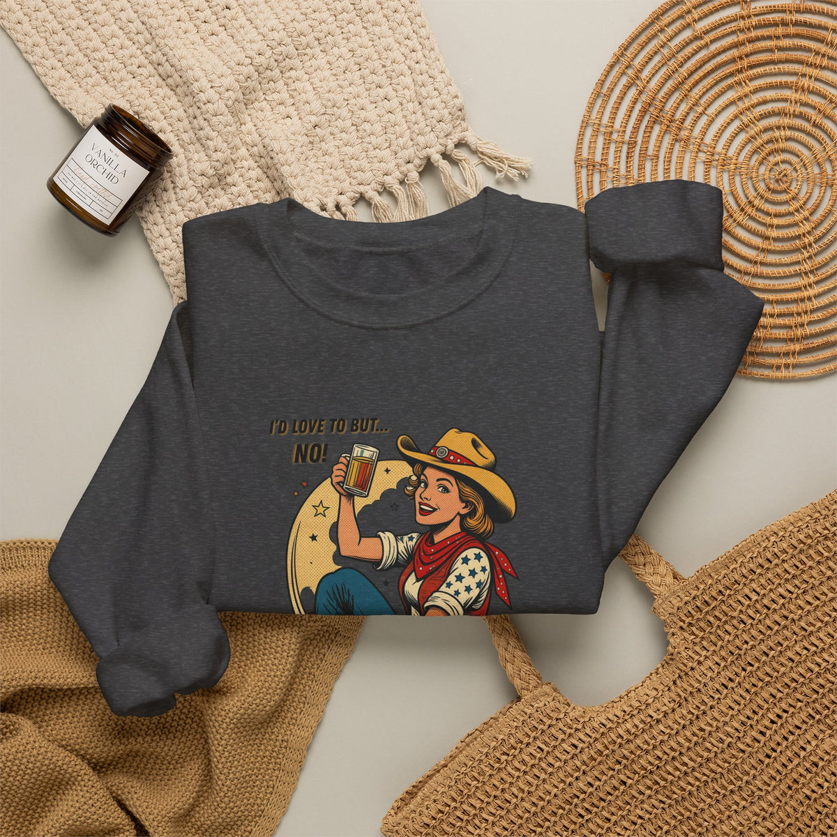 "I'd Love to But... No!" Cowgirl Drinking Beer Crew neck Sweatshirt – "I'd Love to But... No" Graphic