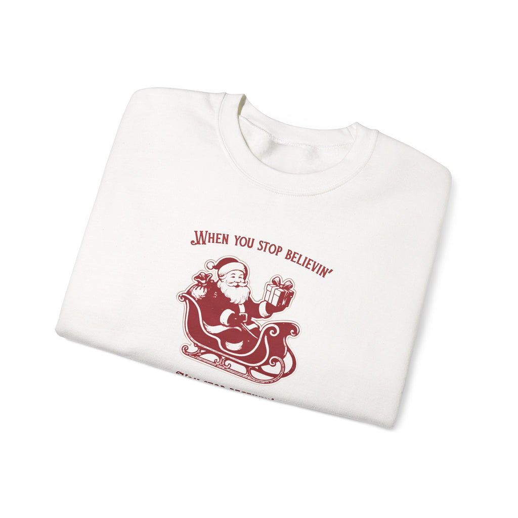 "You Stop believing, you Stop receiving"— Vintage Santa Sleigh Holiday Pullover