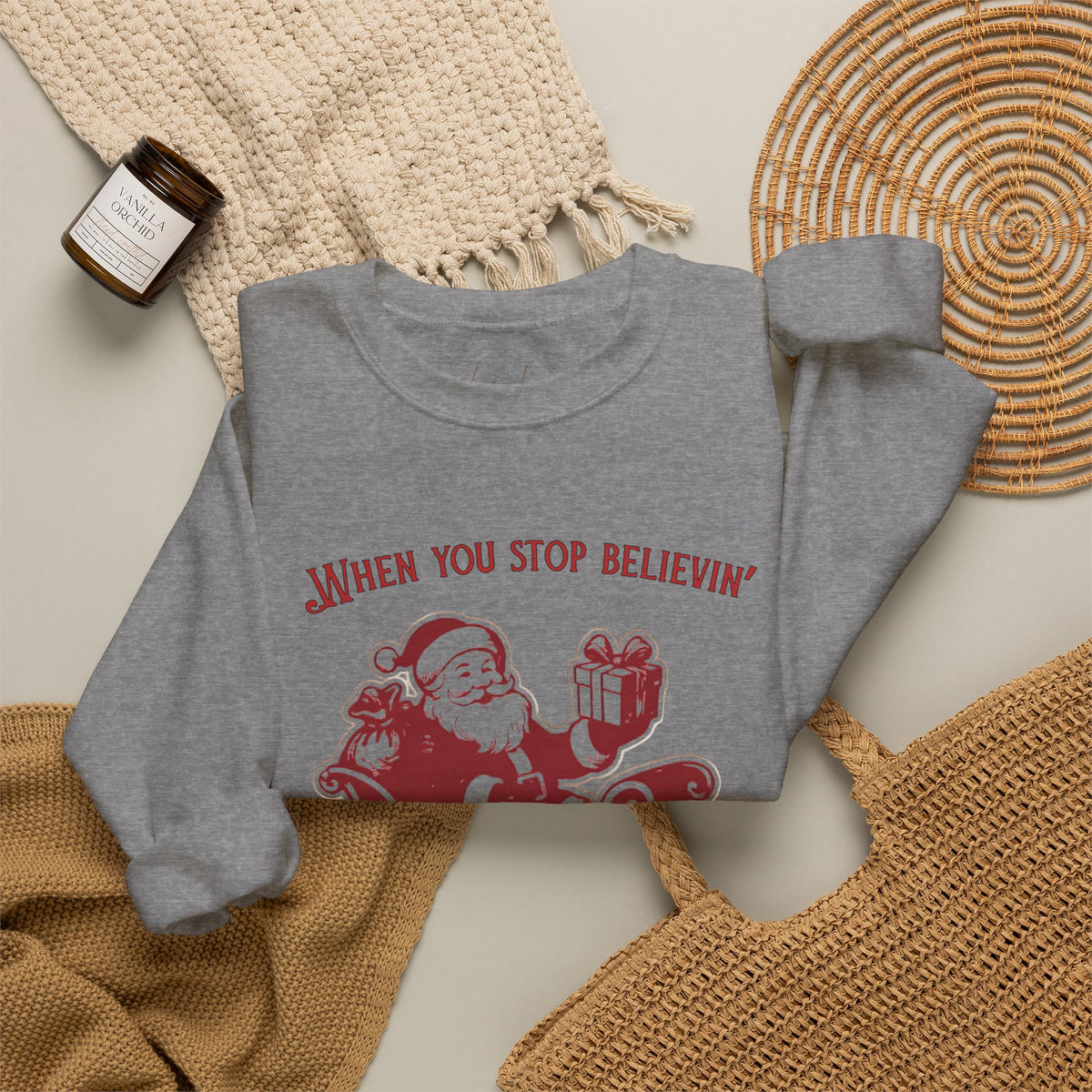 When You Stop Believin' You Stop Receivin''Christmas Sweatshirt – Vintage Santa  Crewneck