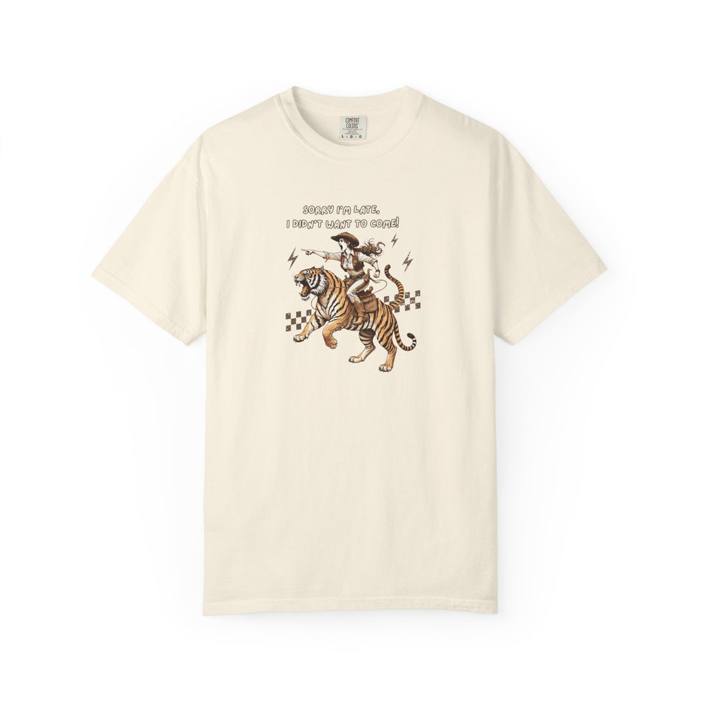 “I'm sorry I'm late, I didn't want to come" Cowgirl and tiger Graphic Tee — Vintage Style T-Shirt