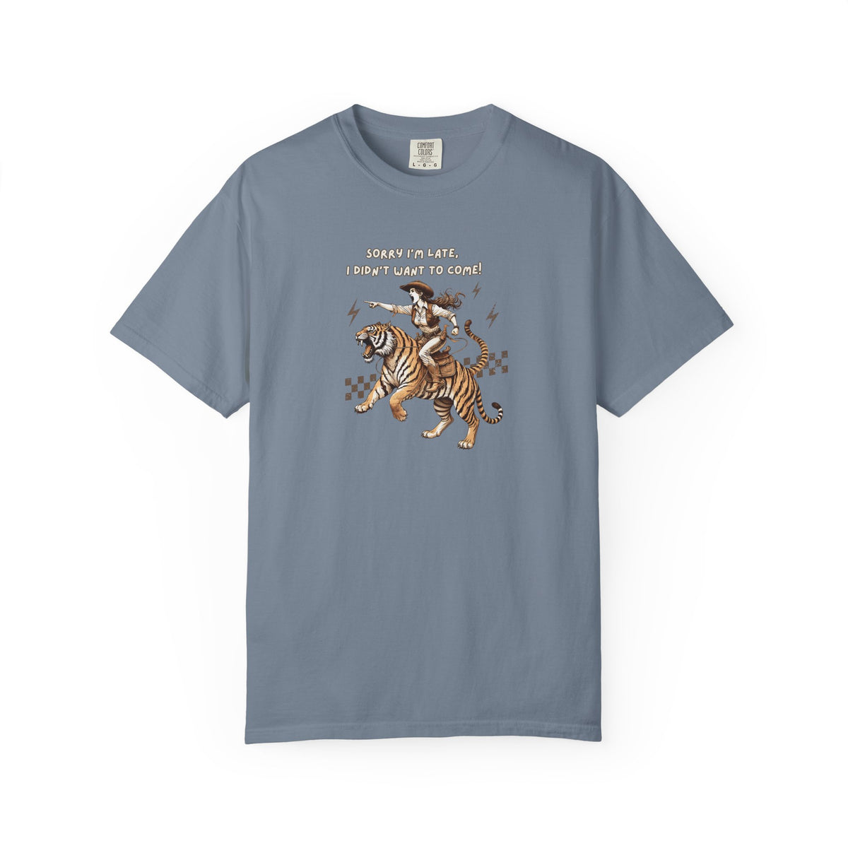“I'm sorry I'm late, I didn't want to come" Cowgirl and tiger Graphic Tee — Vintage Style T-Shirt