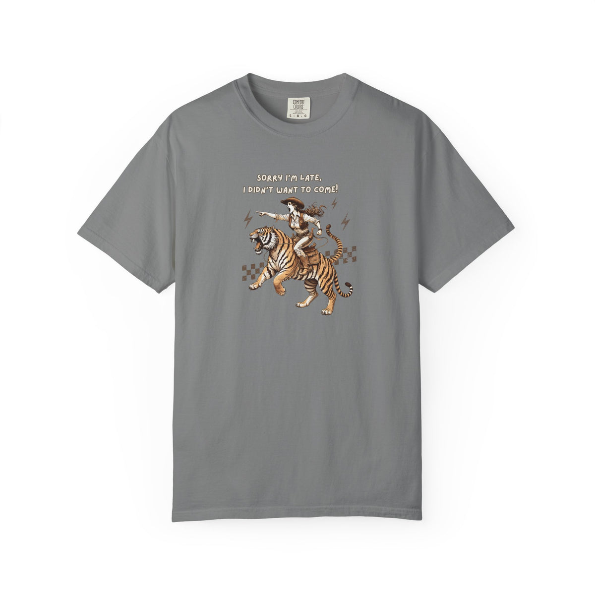 “I'm sorry I'm late, I didn't want to come" Cowgirl and tiger Graphic Tee — Vintage Style T-Shirt