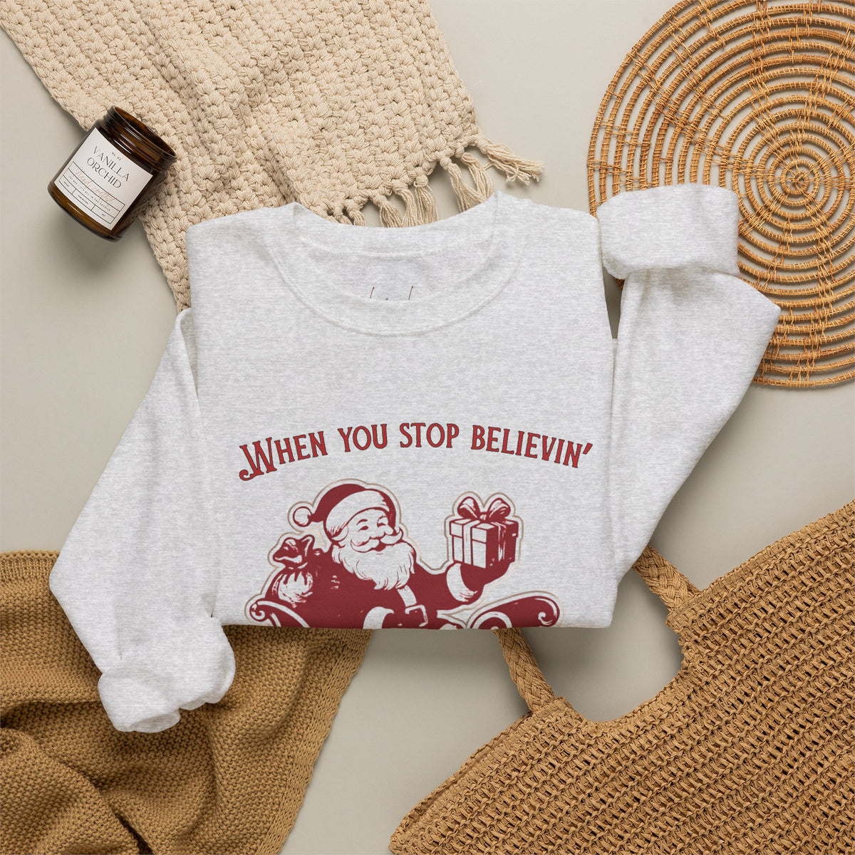 When You Stop Believin' You Stop Receivin''Christmas Sweatshirt – Vintage Santa  Crewneck