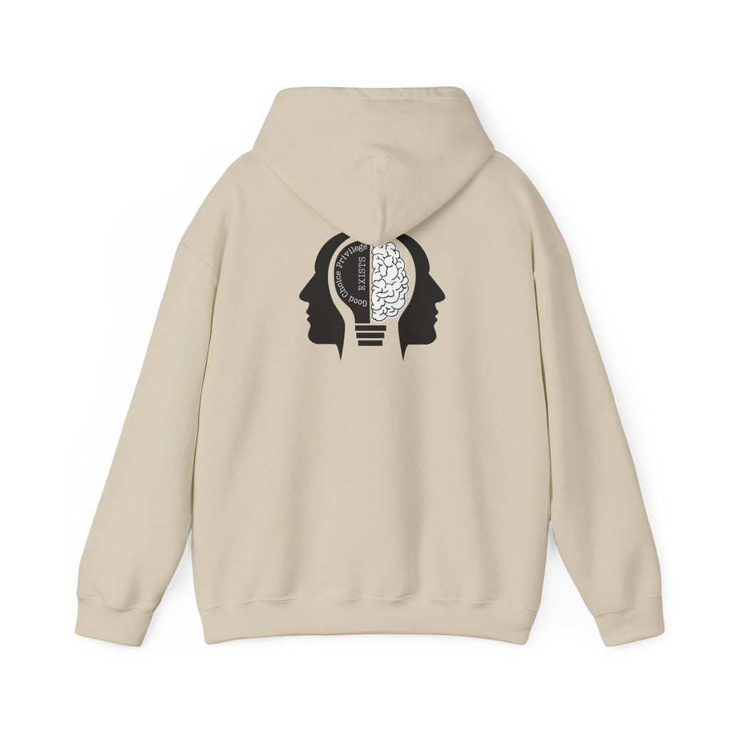 "Good Choice Privilege Exists" — Use your brain Graphic Hooded Sweatshirt
