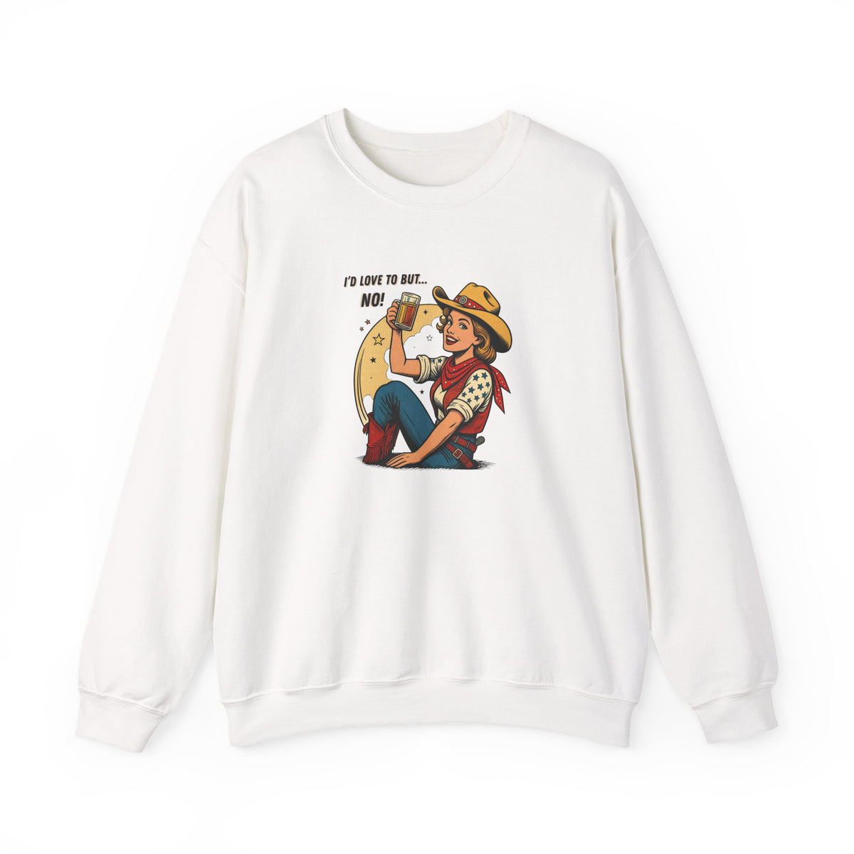 "I'd Love to But... No!" Cowgirl Drinking Beer Crew neck Sweatshirt – "I'd Love to But... No" Graphic