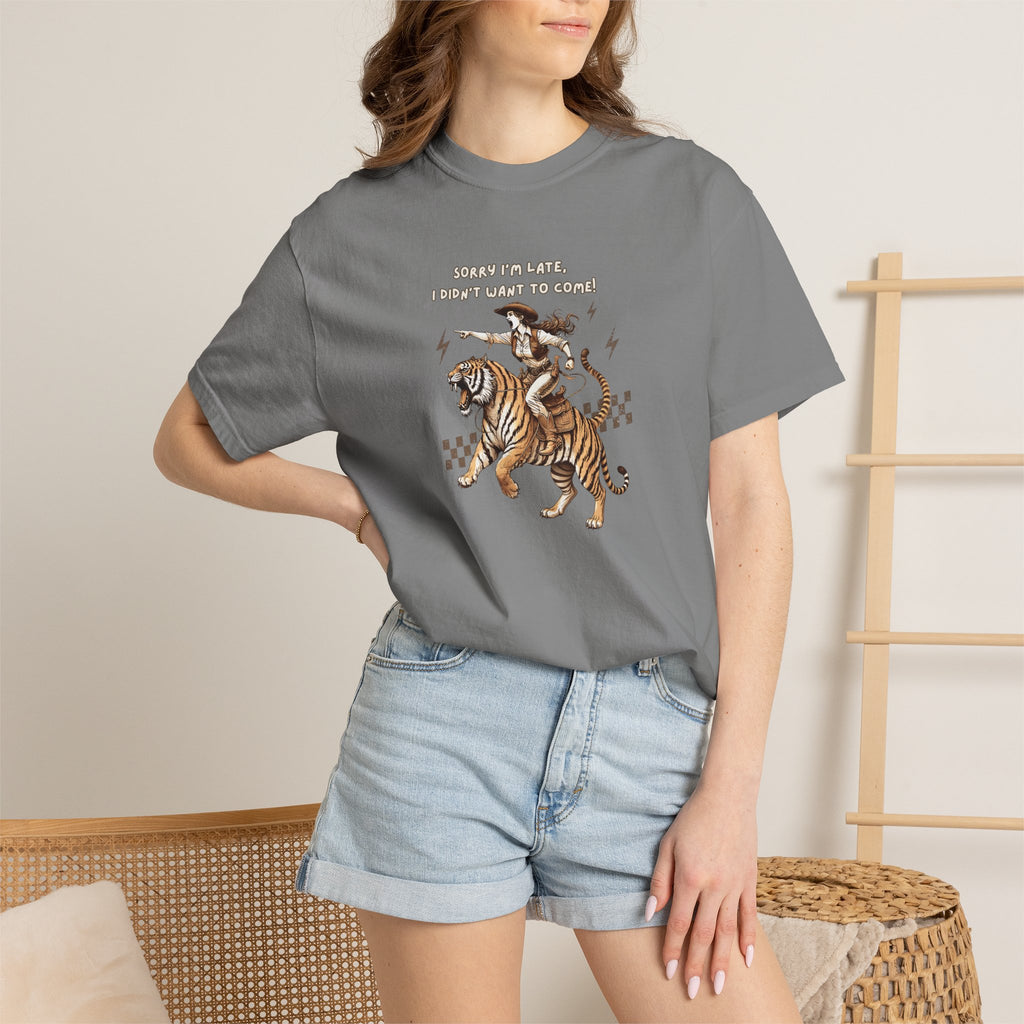 “I'm sorry I'm late, I didn't want to come" Cowgirl and tiger Graphic Tee — Vintage Style T-Shirt