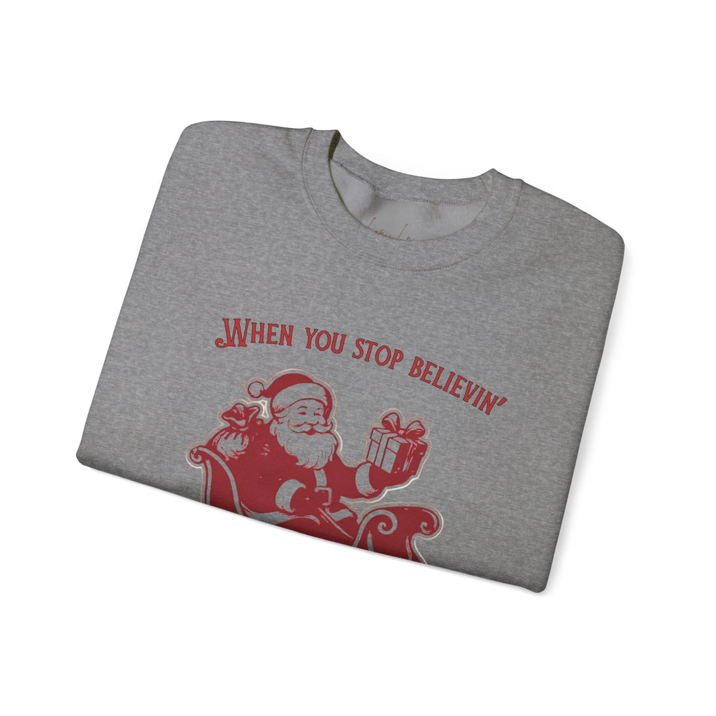 When You Stop Believin' You Stop Receivin''Christmas Sweatshirt – Vintage Santa  Crewneck