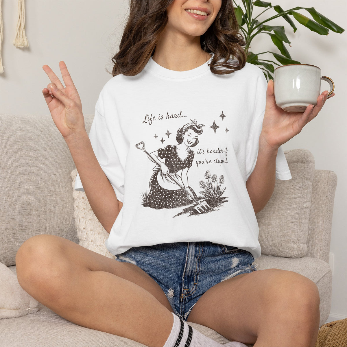 "Life Is Hard, it's harder if you're stupid" Garden Tee — Vintage-Inspired  garden T-Shirt