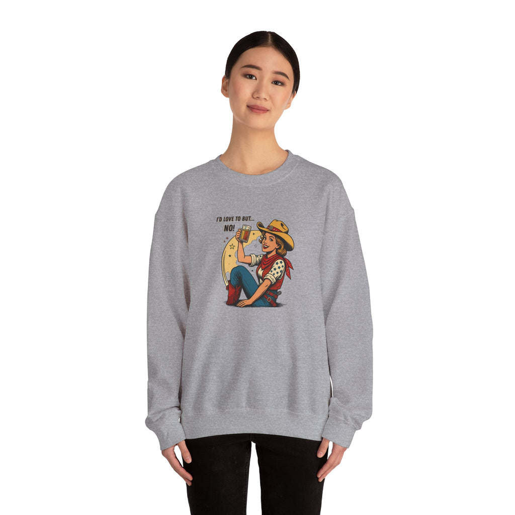 "I'd Love to But... No!" Cowgirl Drinking Beer Crew neck Sweatshirt – "I'd Love to But... No" Graphic