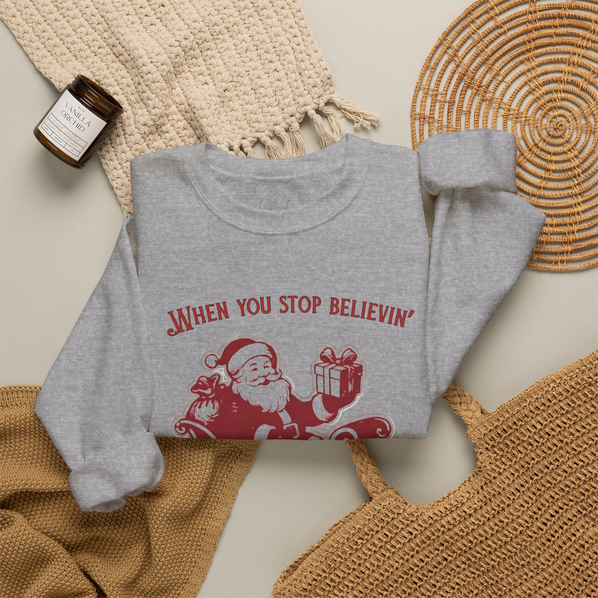 When You Stop Believin' You Stop Receivin''Christmas Sweatshirt – Vintage Santa  Crewneck