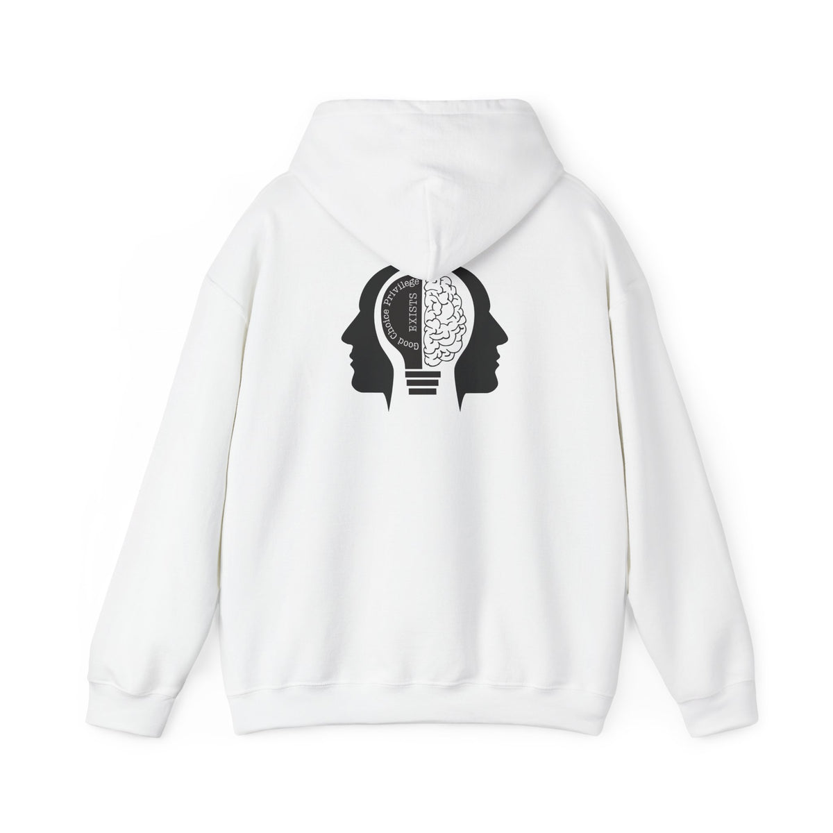 "Good Choice Privilege Exists" — Use your brain Graphic Hooded Sweatshirt