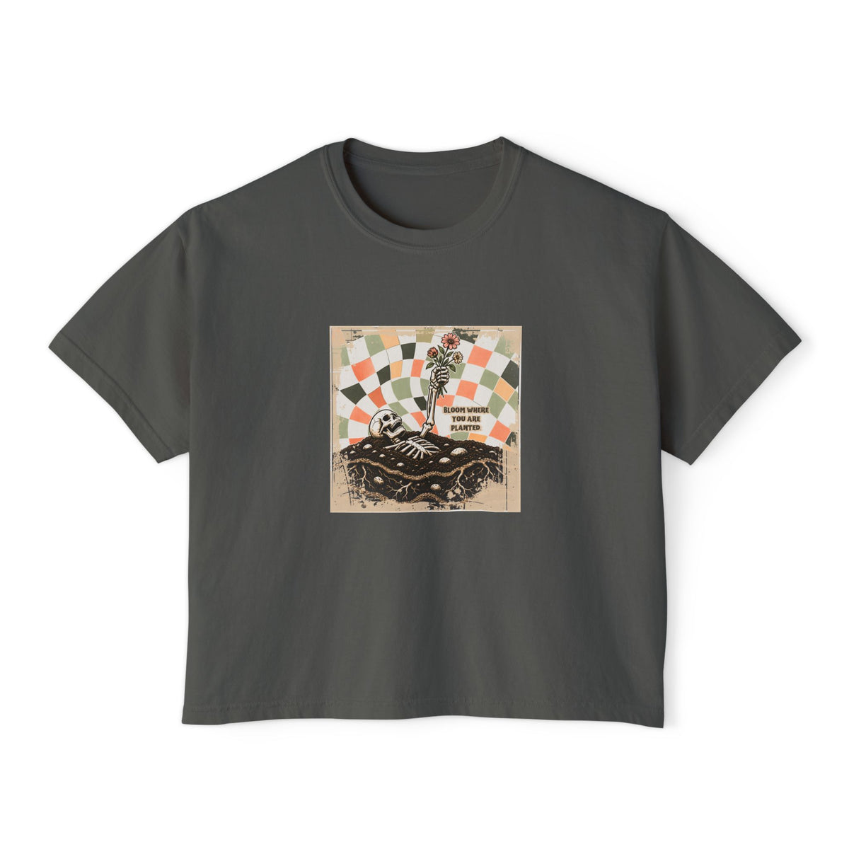 "Bloom where you are planted" Women's Boxy Tee