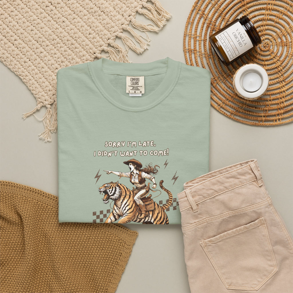 “I'm sorry I'm late, I didn't want to come" Cowgirl and tiger Graphic Tee — Vintage Style T-Shirt
