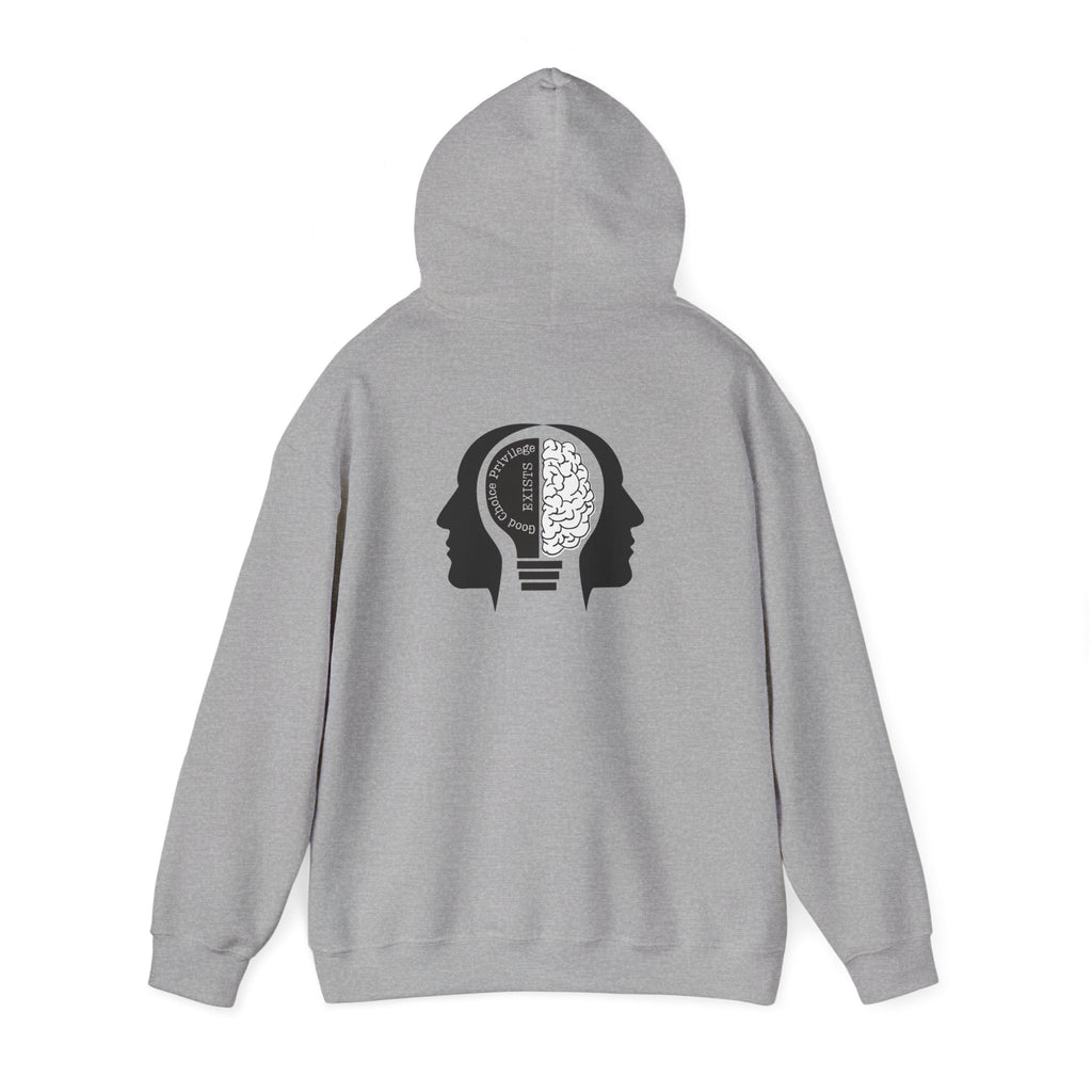"Good Choice Privilege Exists" — Use your brain Graphic Hooded Sweatshirt