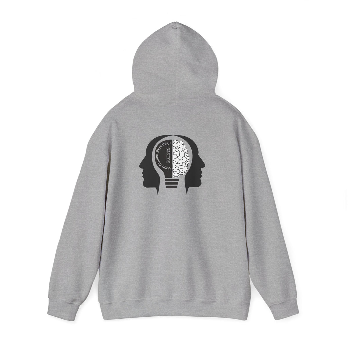 "Good Choice Privilege Exists" — Use your brain Graphic Hooded Sweatshirt