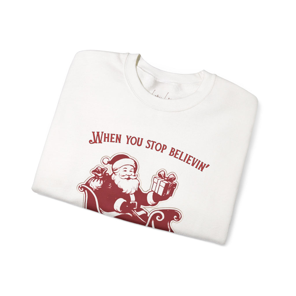 When You Stop Believin' You Stop Receivin''Christmas Sweatshirt – Vintage Santa  Crewneck