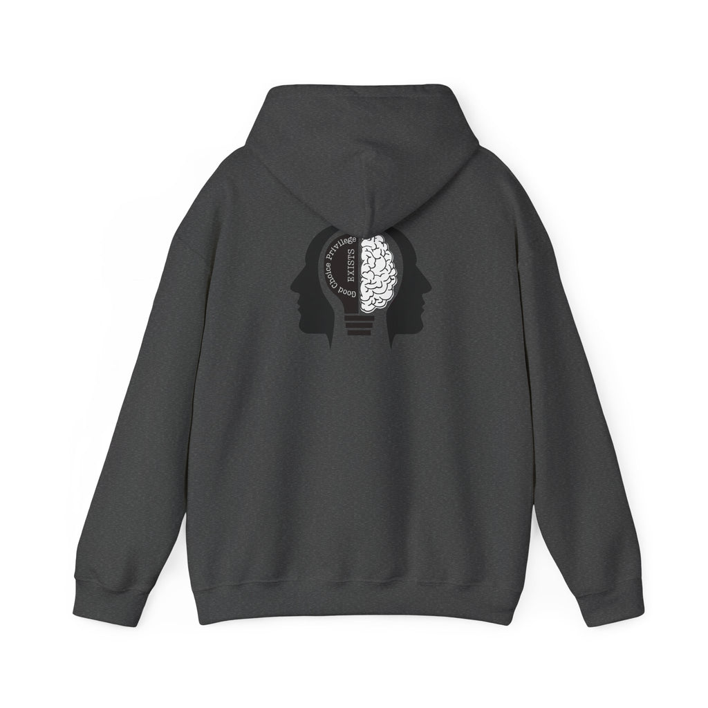 "Good Choice Privilege Exists" — Use your brain Graphic Hooded Sweatshirt