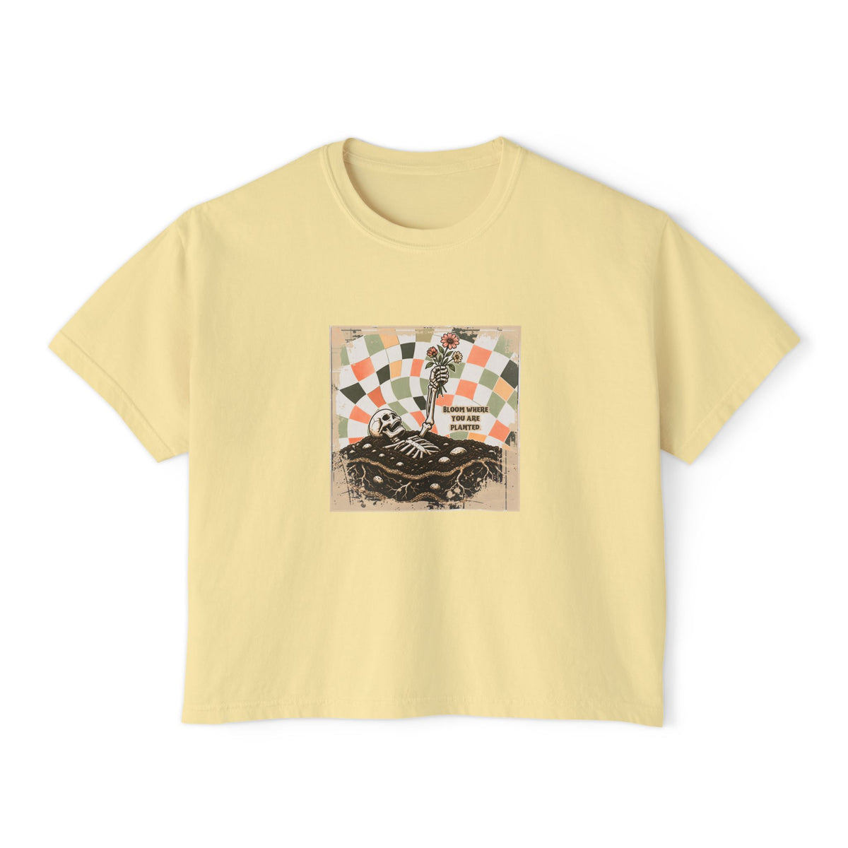 "Bloom where you are planted" Women's Boxy Tee
