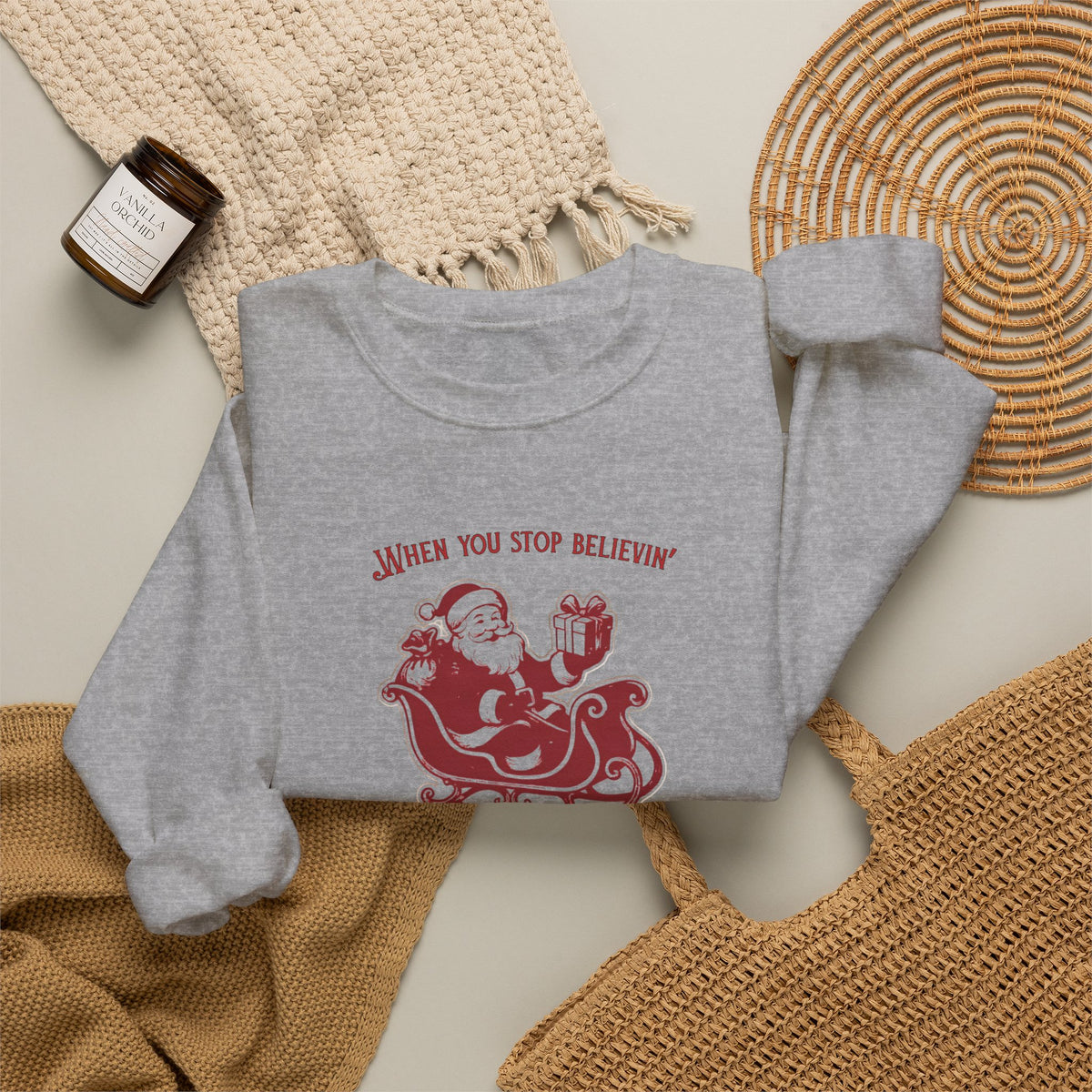 "You Stop believing, you Stop receiving"— Vintage Santa Sleigh Holiday Pullover