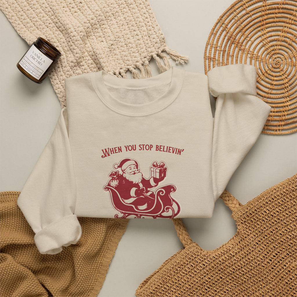 "You Stop believing, you Stop receiving"— Vintage Santa Sleigh Holiday Pullover