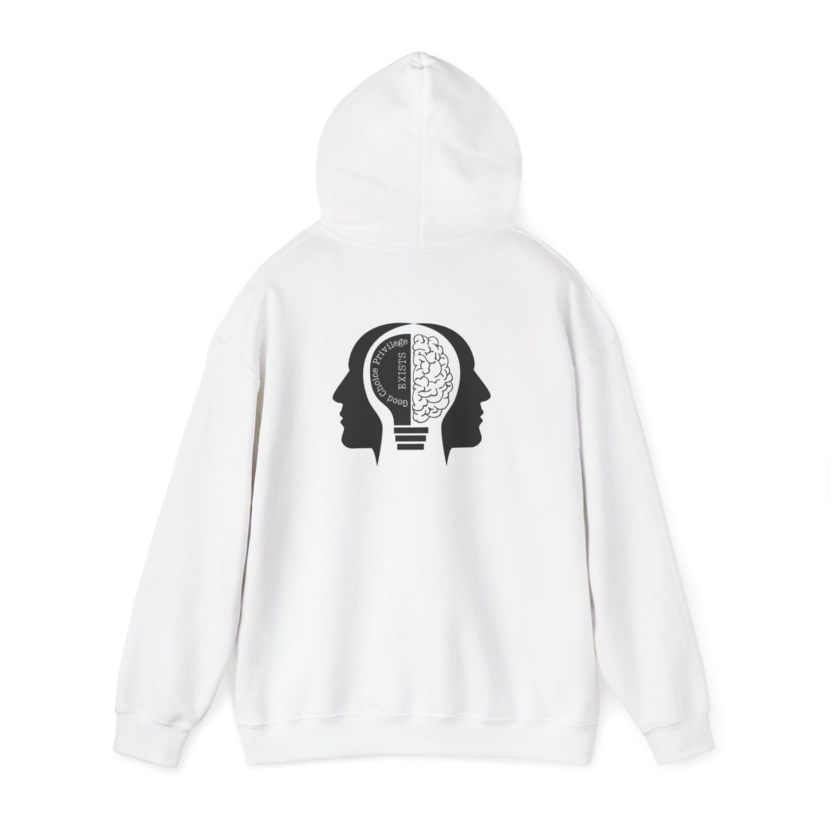 "Good Choice Privilege Exists" — Use your brain Graphic Hooded Sweatshirt