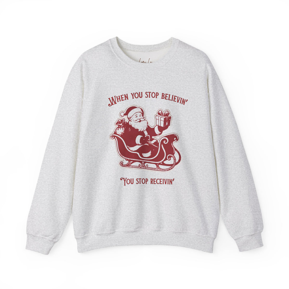 When You Stop Believin' You Stop Receivin''Christmas Sweatshirt – Vintage Santa  Crewneck