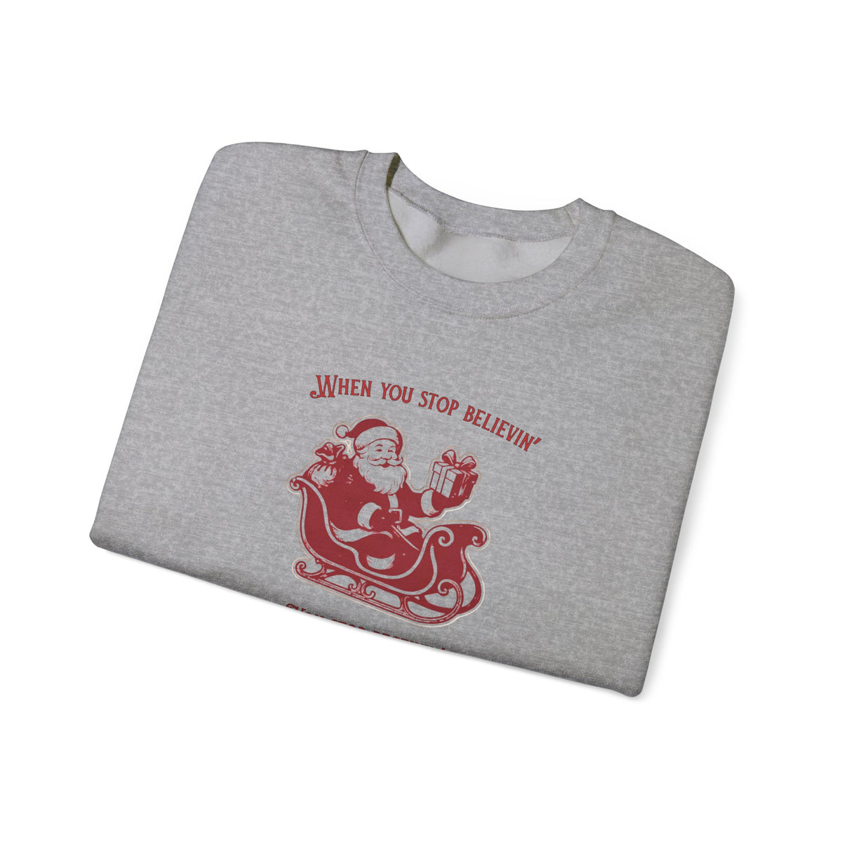 "You Stop believing, you Stop receiving"— Vintage Santa Sleigh Holiday Pullover