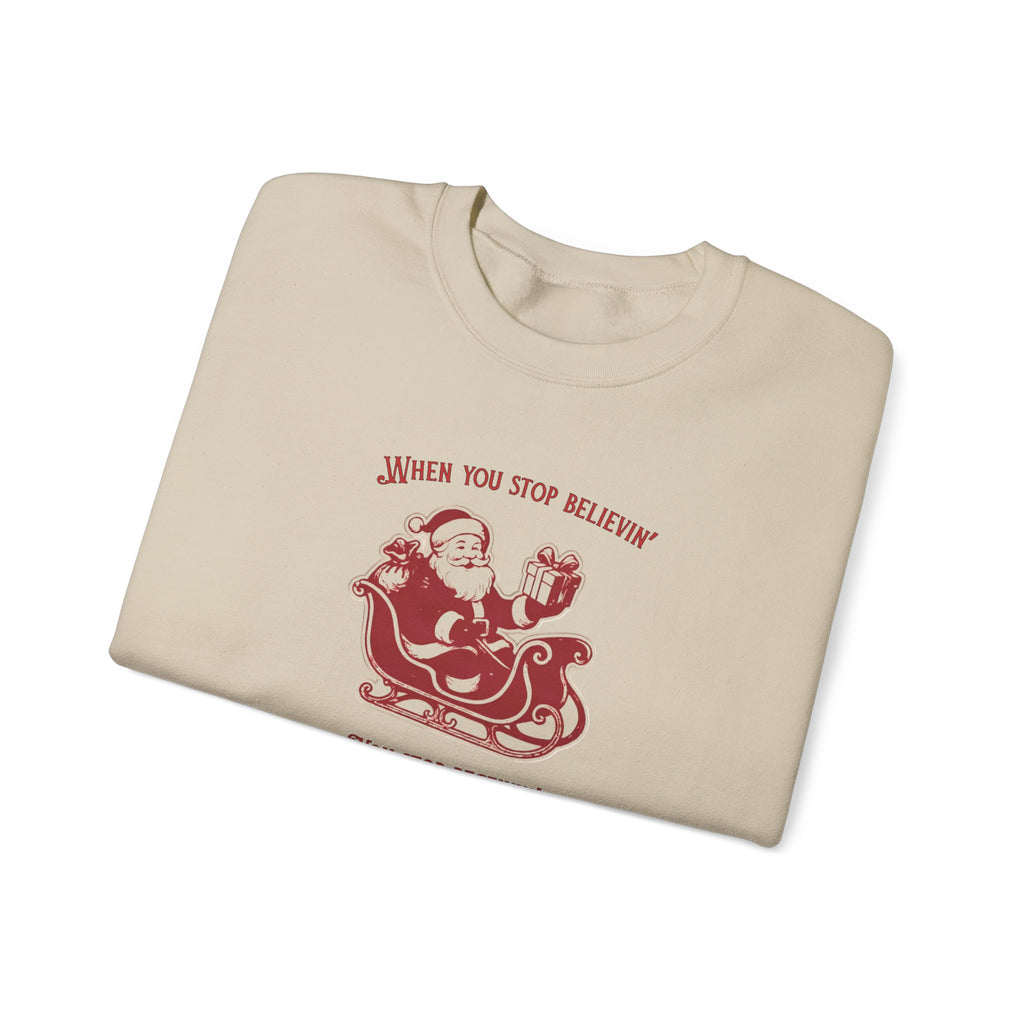 "You Stop believing, you Stop receiving"— Vintage Santa Sleigh Holiday Pullover